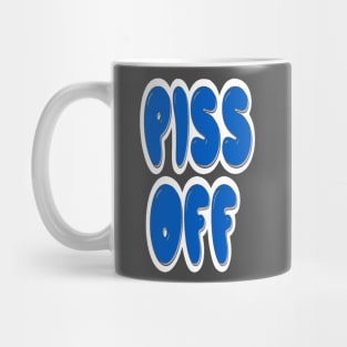 Piss off 2 Mug